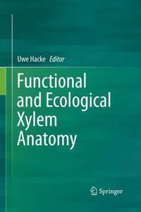 Functional and Ecological Xylem Anatomy