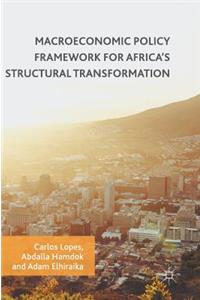 Macroeconomic Policy Framework for Africa's Structural Transformation