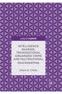 Intelligence Sharing, Transnational Organized Crime and Multinational Peacekeeping