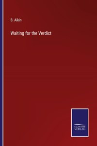 Waiting for the Verdict