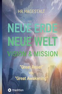 NEUE ERDE - NEUE WELT Vision & Mission