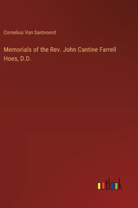 Memorials of the Rev. John Cantine Farrell Hoes, D.D.