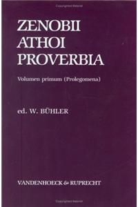 Zenobii Athoi Proverbia, Volumen Primum: Prolegomena Complexum, in Quibus Codices Describuntur