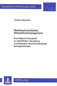 Marktwertorientiertes Akquisitionsmanagement