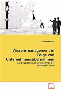 Wissensmanagement in Folge von Unternehmensübernahmen
