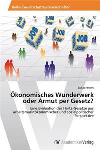 Ökonomisches Wunderwerk oder Armut per Gesetz?