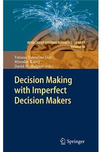 Decision Making with Imperfect Decision Makers