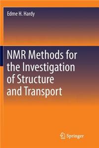 NMR Methods for the Investigation of Structure and Transport