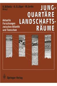 Jungquartäre Landschaftsräume