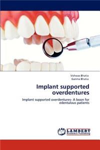 Implant supported overdentures