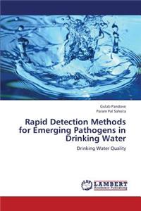 Rapid Detection Methods for Emerging Pathogens in Drinking Water