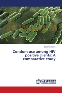 Condom use among HIV positive clients