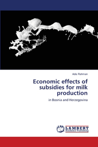 Economic effects of subsidies for milk production