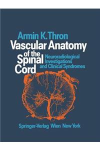Vascular Anatomy of the Spinal Cord