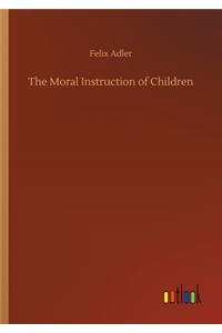 The Moral Instruction of Children