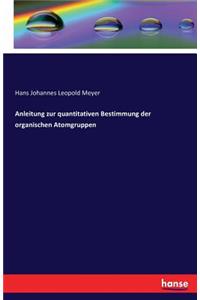 Anleitung zur quantitativen Bestimmung der organischen Atomgruppen