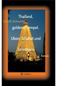 Thailand, goldene Tempel. Ubon, SiSaKet und Sirinthorn