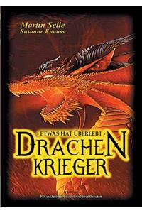Drachenkrieger - Etwas hat überlebt ...