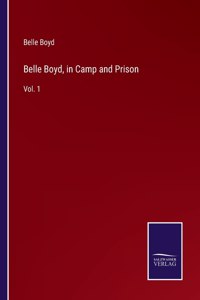 Belle Boyd, in Camp and Prison