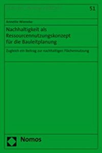 Nachhaltigkeit ALS Ressourcennutzungskonzept Fur Die Bauleitplanung