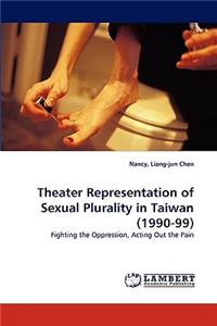 Theater Representation of Sexual Plurality in Taiwan (1990-99)