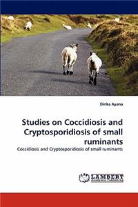 Studies on Coccidiosis and Cryptosporidiosis of Small Ruminants