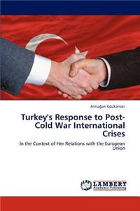 Turkey's Response to Post-Cold War International Crises