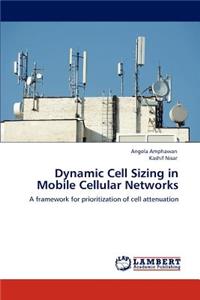 Dynamic Cell Sizing in Mobile Cellular Networks