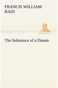 Substance of a Dream