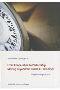 From Cooperation to Partnership: Moving Beyond the Russia-EU Deadlock