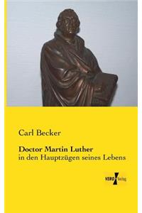 Doctor Martin Luther: in den Hauptzügen seines Lebens