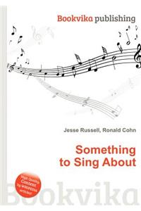 Something to Sing about
