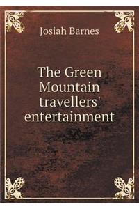 The Green Mountain Travellers' Entertainment