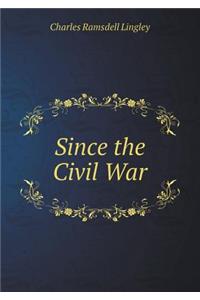 Since the Civil War