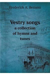Vestry Songs a Collection of Hymns and Tunes