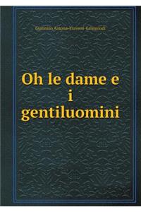Oh le dame e i gentiluomini