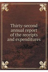 Thirty-Second Annual Report of the Receipts and Expenditures
