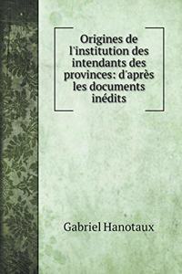 Origines de l'institution des intendants des provinces
