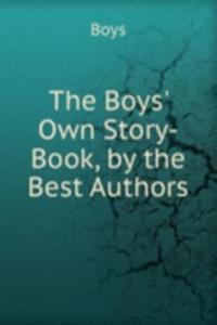 Boys' Own Story-Book, by the Best Authors
