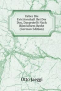 Ueber Die Evictionshaft Bei Der Dos, Dargestellt Nach Romischem Recht (German Edition)