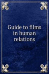 Guide to films in human relations
