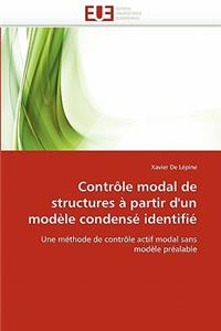 Contr�le Modal de Structures � Partir d'Un Mod�le Condens� Identifi�
