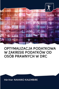 Optymalizacja Podatkowa W Zakresie Podatków Od Osób Prawnych W Drc
