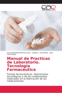 Manual de Practicas de Laboratorio. Tecnología Farmacéutica