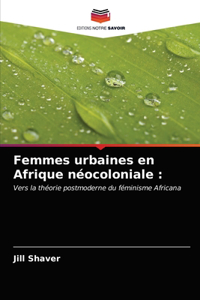 Femmes urbaines en Afrique néocoloniale