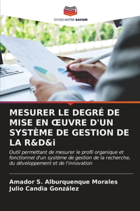 MESURER LE DEGRÉ DE MISE EN OEUVRE D'UN SYSTÈME DE GESTION DE LA R&D&i