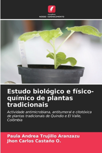 Estudo biológico e físico-químico de plantas tradicionais