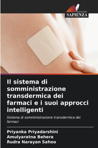 sistema di somministrazione transdermica dei farmaci e i suoi approcci intelligenti