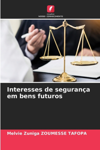 Interesses de segurança em bens futuros