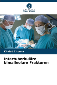 Intertuberkuläre bimalleolare Frakturen